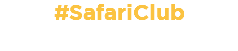 #SafariClub